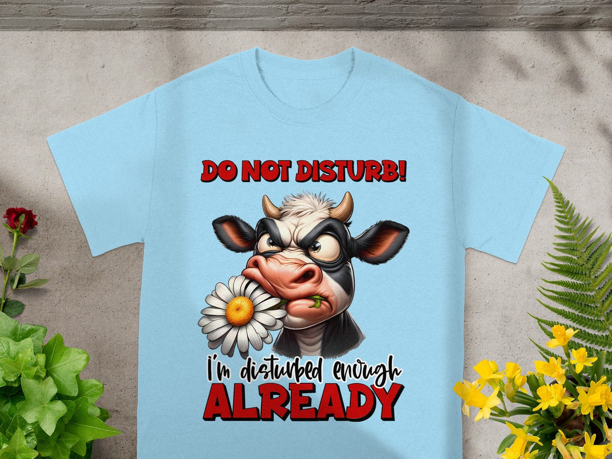 Do Not Disturb I'm Disturbed Enough Already T-Shirts