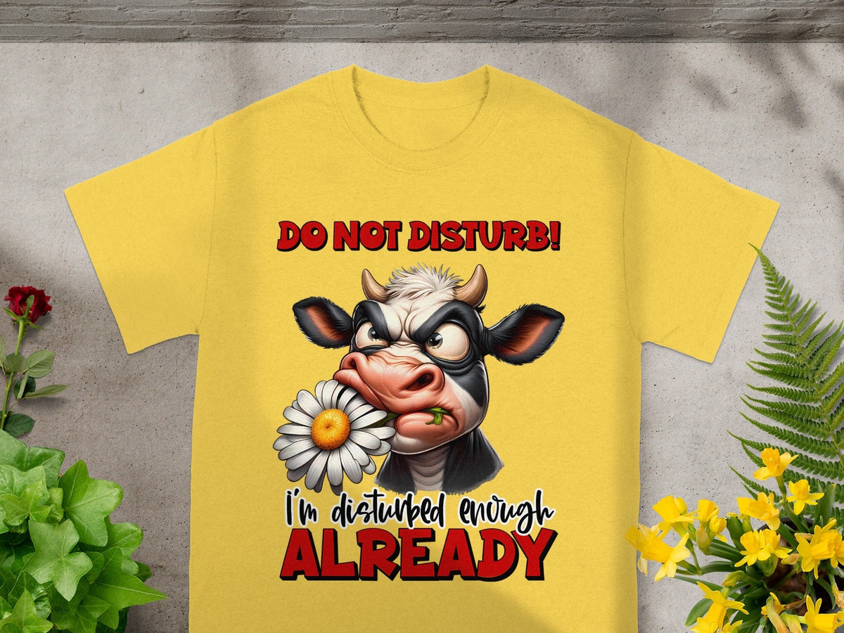 Do Not Disturb I'm Disturbed Enough Already T-Shirts