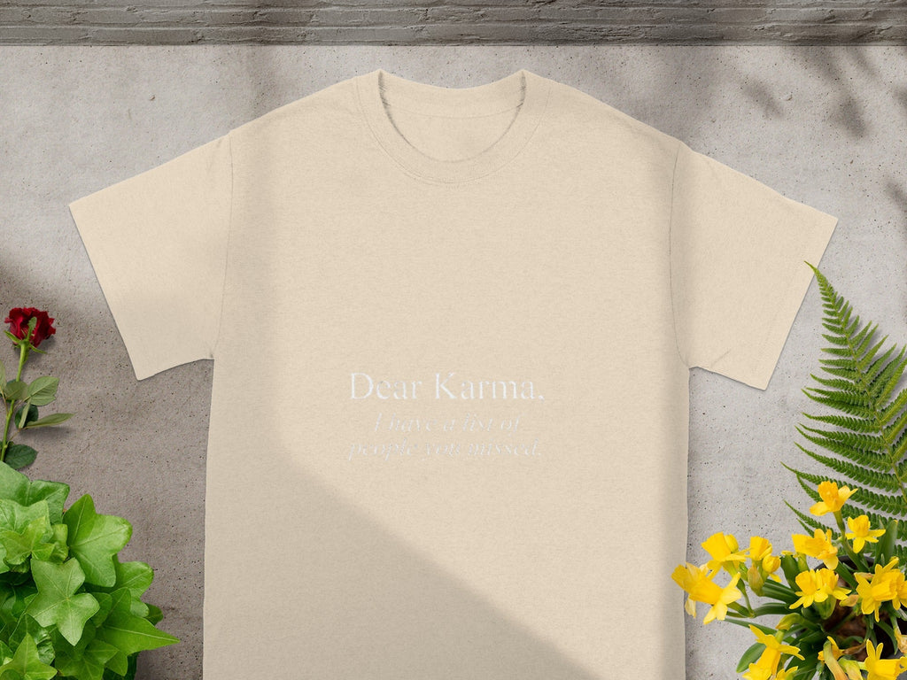 Dear Karma I Have a List of People You Missed T-Shirts product image 3