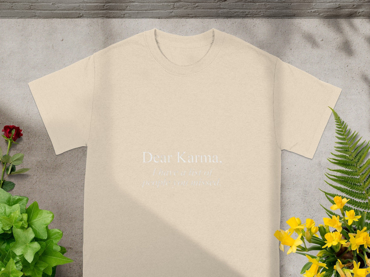 Dear Karma I Have a List of People You Missed T-Shirts product image 3