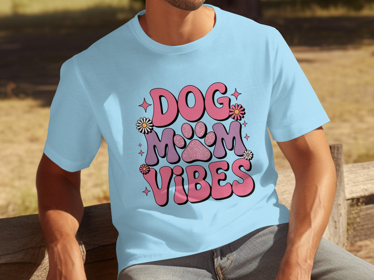 Dog Mom Vibes Daisy T-Shirts