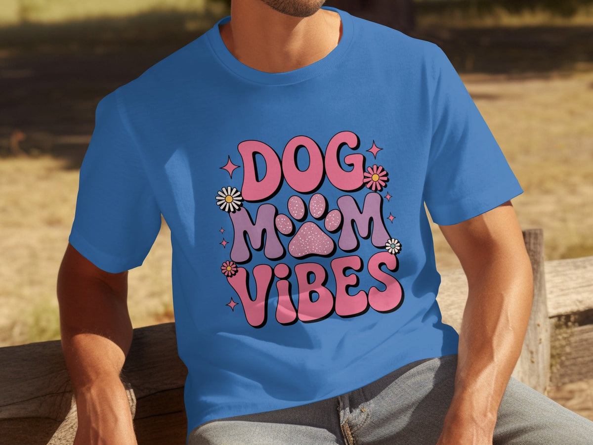 Dog Mom Vibes Daisy T-Shirts