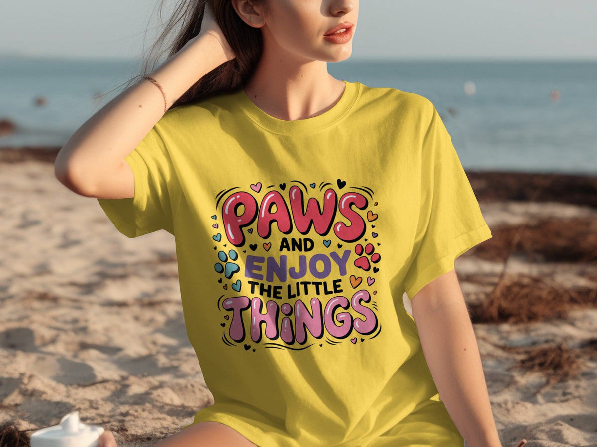 Paws And Enjoy The Little Things Fun Graphic Design T-Shirts