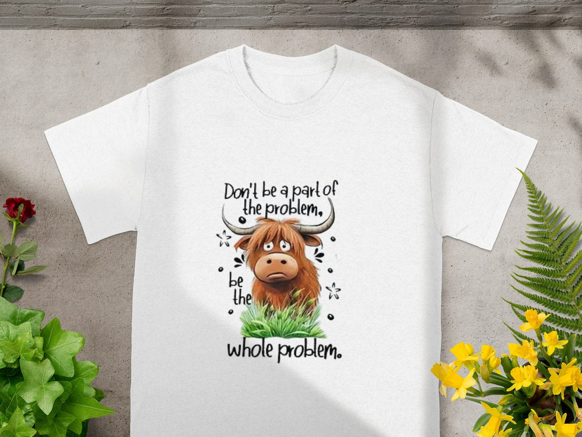 Dont be a Part of the Problem whole Problem T-Shirts