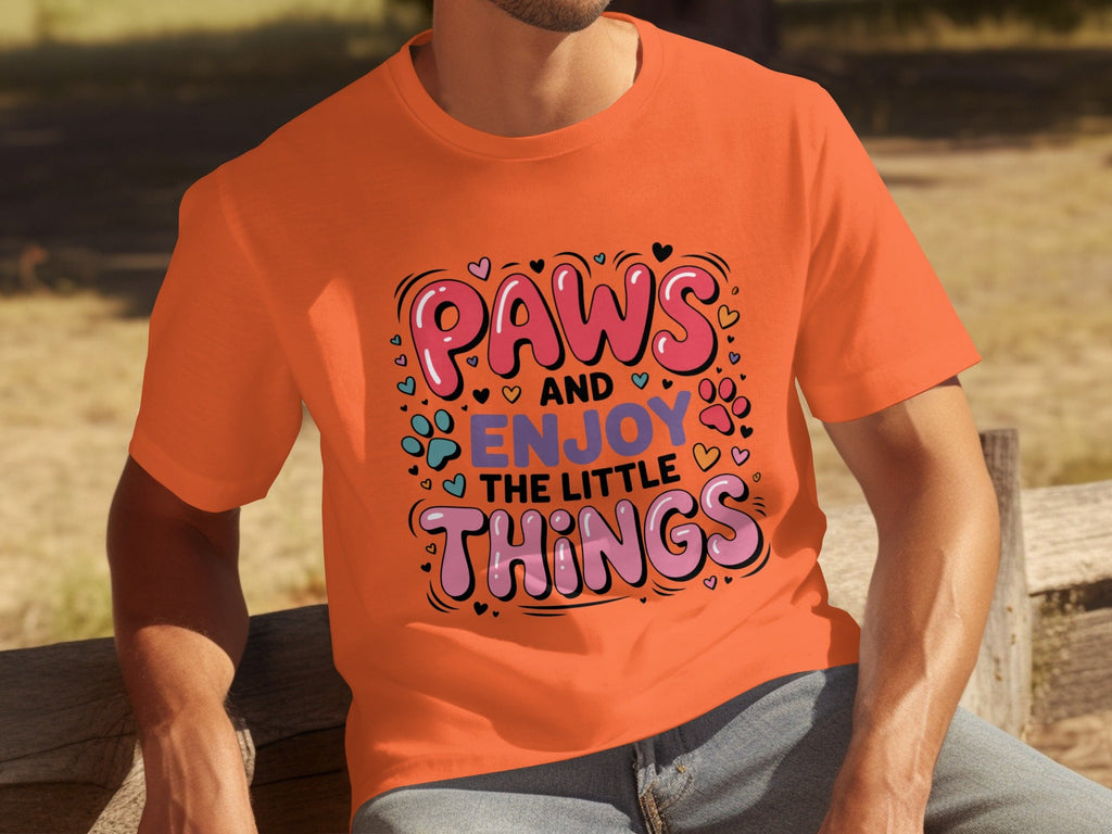 Paws And Enjoy The Little Things Fun Graphic Design T-Shirts