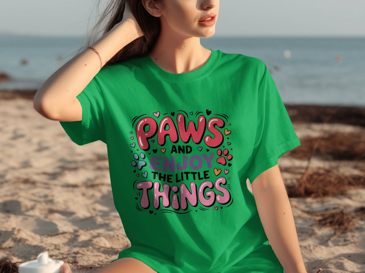 Paws And Enjoy The Little Things Fun Graphic Design T-Shirts
