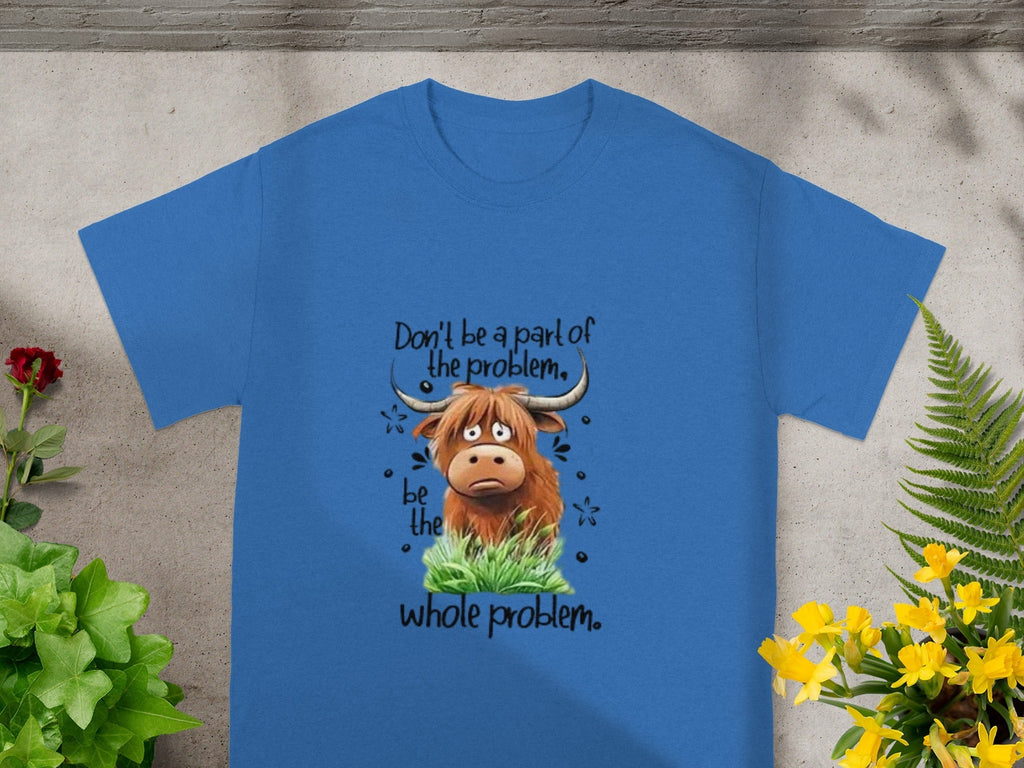 Dont be a Part of the Problem whole Problem T-Shirts