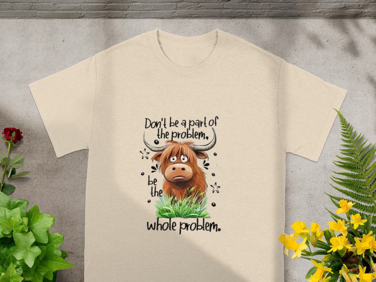 Dont be a Part of the Problem whole Problem T-Shirts