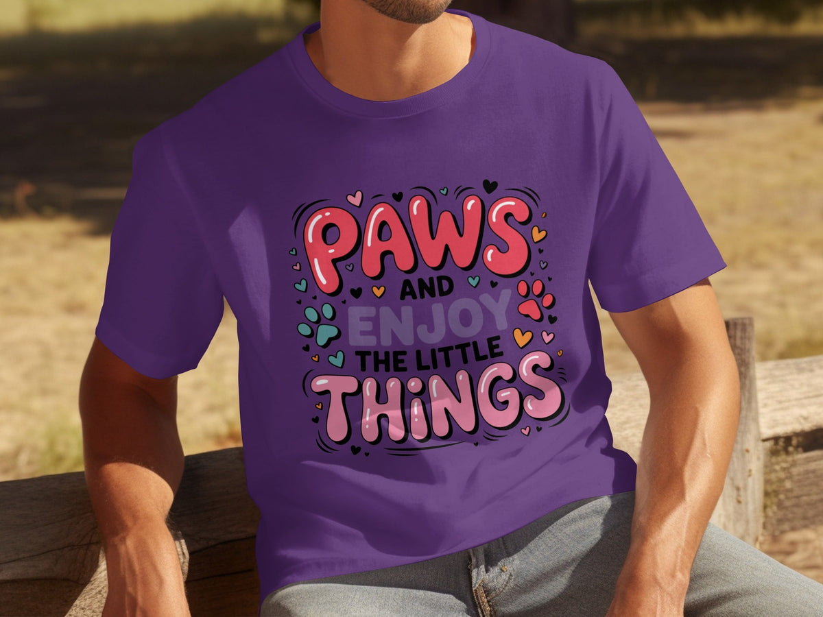 Paws And Enjoy The Little Things Fun Graphic Design T-Shirts