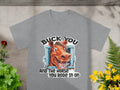 Buck You And The Horse Rode In On Funny T-Shirts product image 1