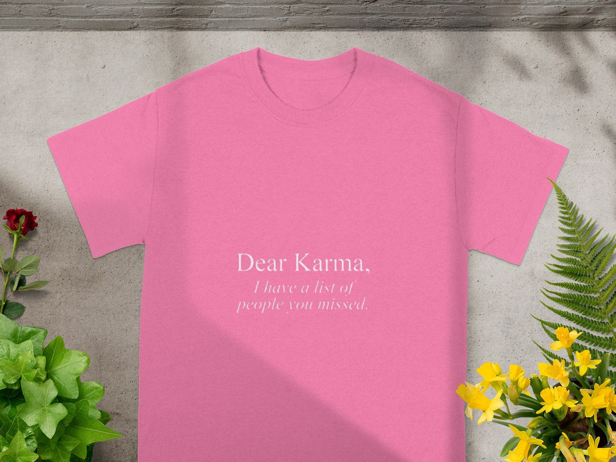 Dear Karma I Have a List of People You Missed T-Shirts product image 4