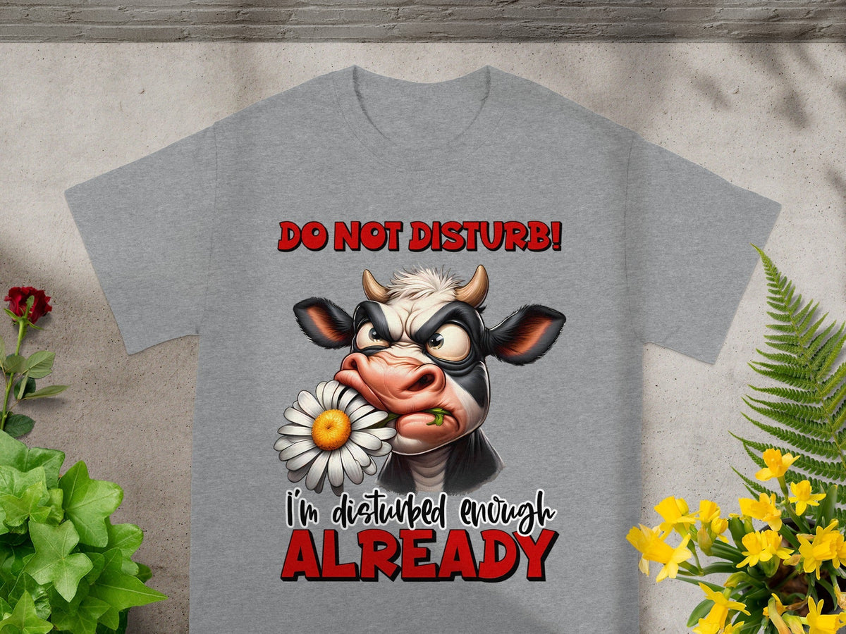 Do Not Disturb I'm Disturbed Enough Already T-Shirts