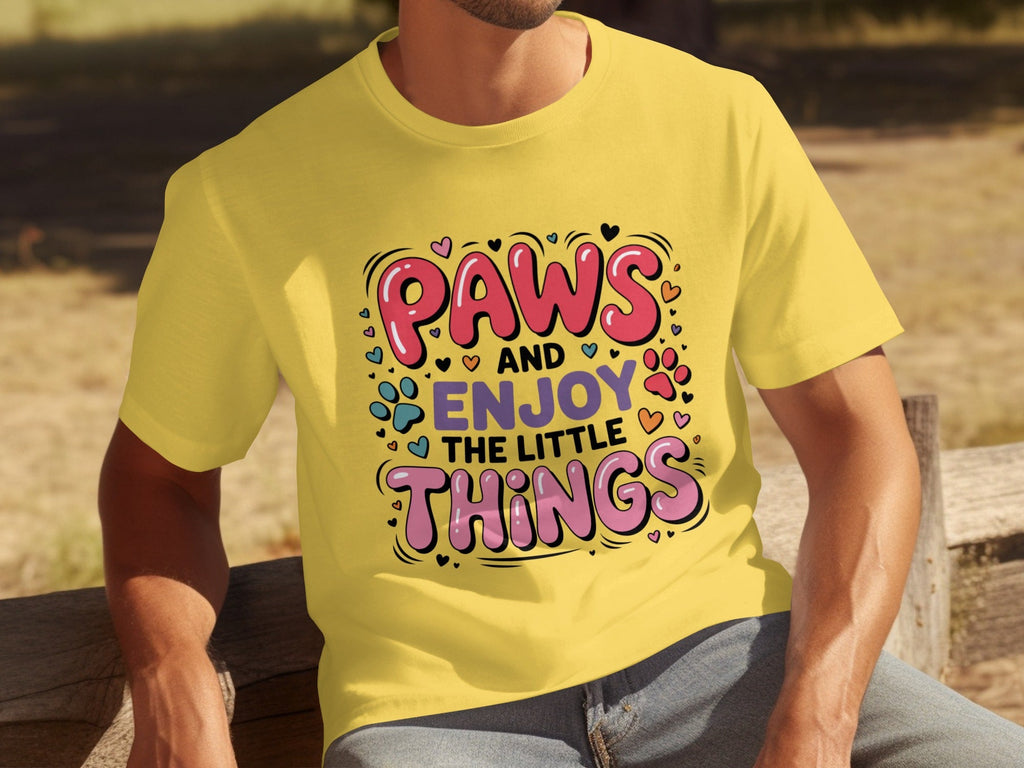Paws And Enjoy The Little Things Fun Graphic Design T-Shirts