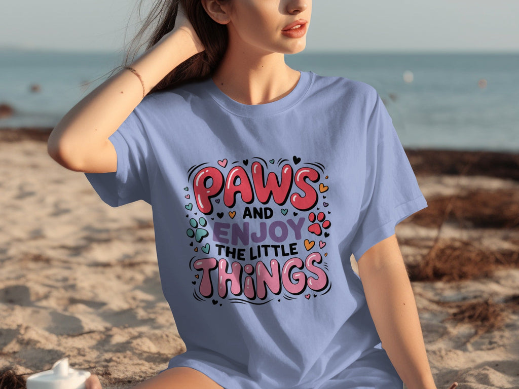 Paws And Enjoy The Little Things Fun Graphic Design T-Shirts