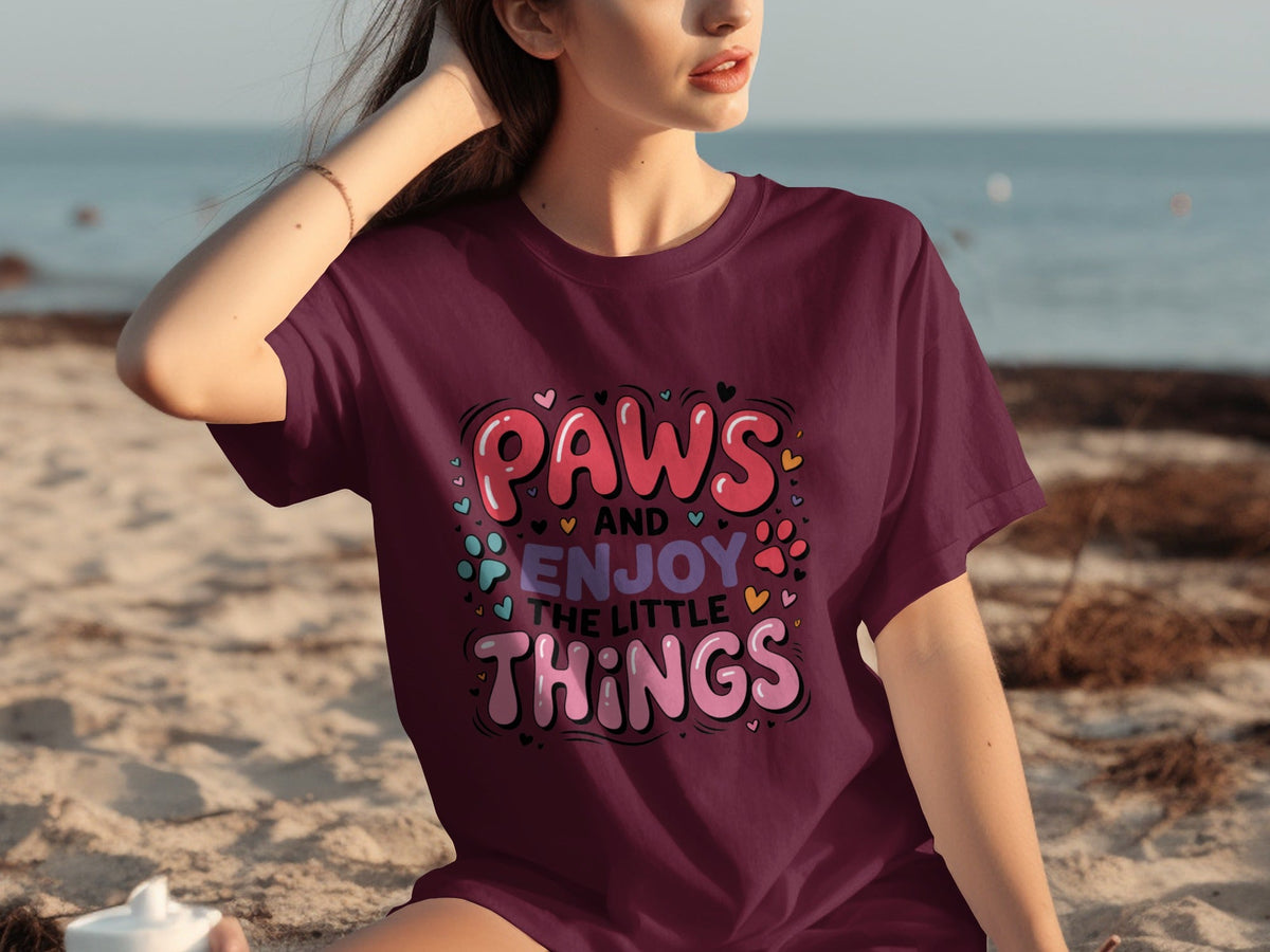 Paws And Enjoy The Little Things Fun Graphic Design T-Shirts