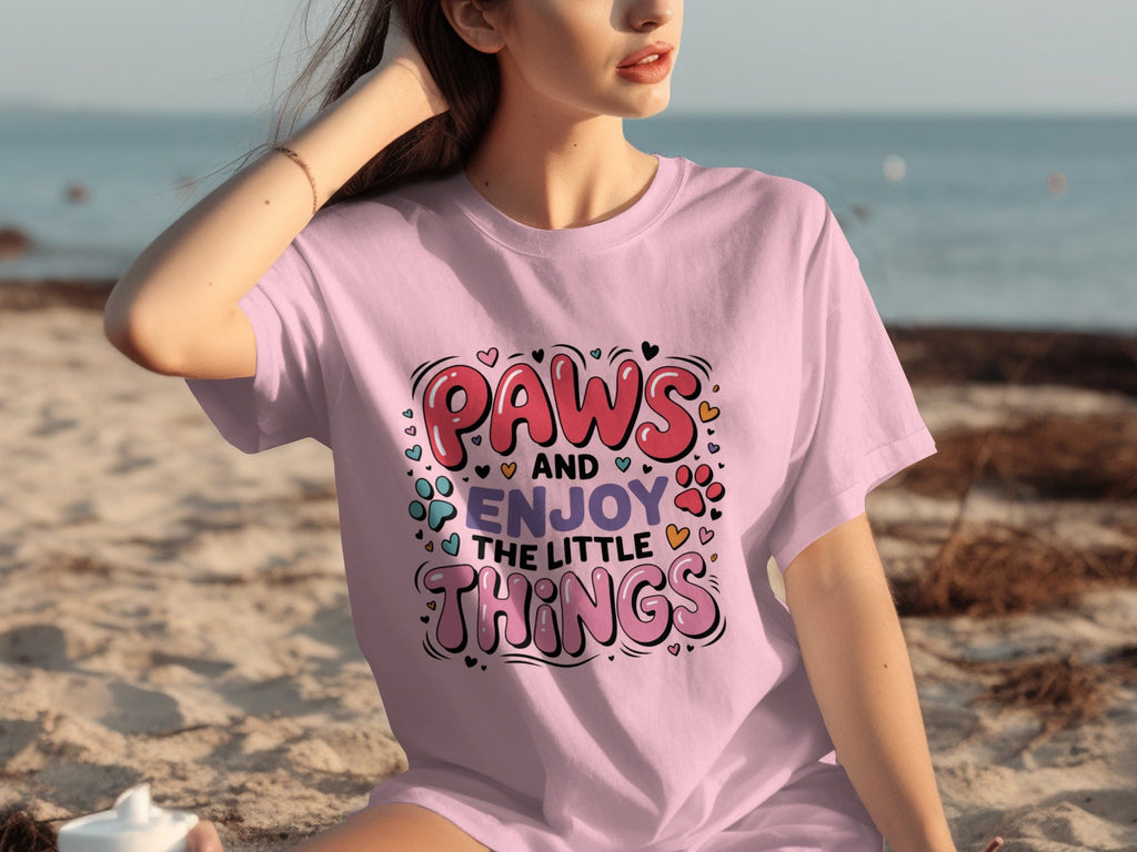 Paws And Enjoy The Little Things Fun Graphic Design T-Shirts