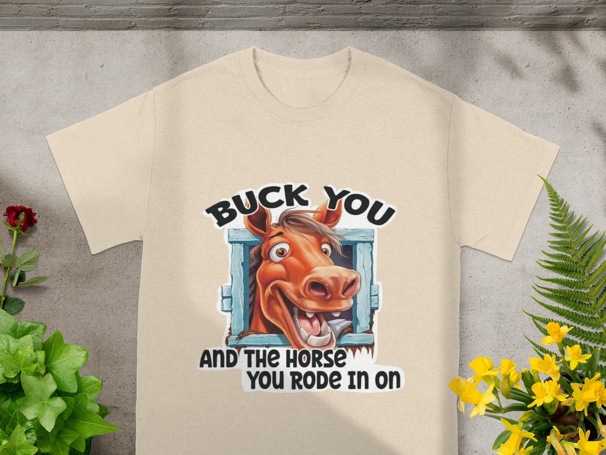 Buck You And The Horse Rode In On Funny T-Shirts product image 4