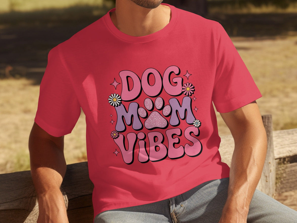 Dog Mom Vibes Daisy T-Shirts