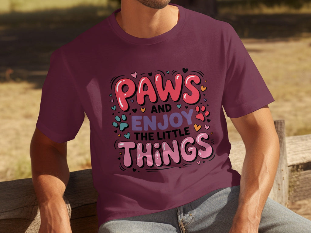 Paws And Enjoy The Little Things Fun Graphic Design T-Shirts