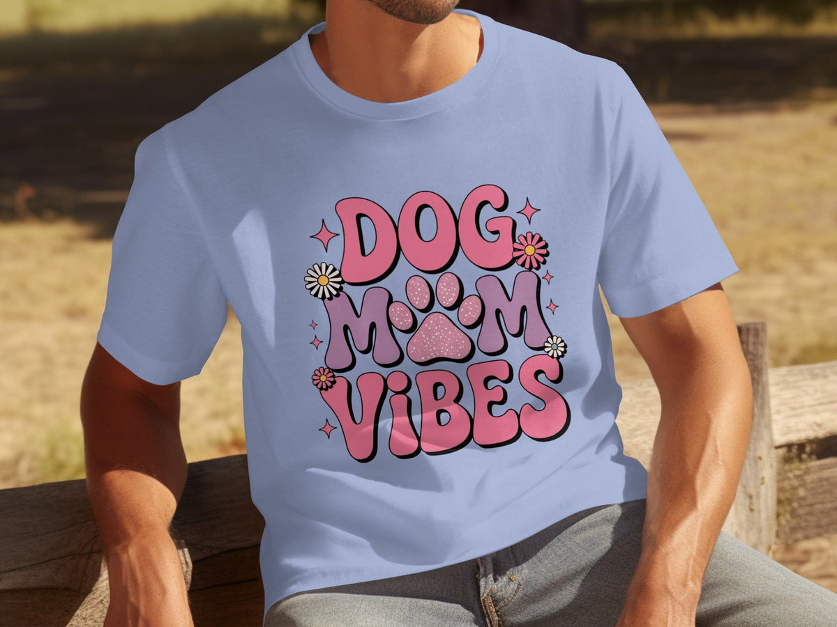 Dog Mom Vibes Daisy T-Shirts