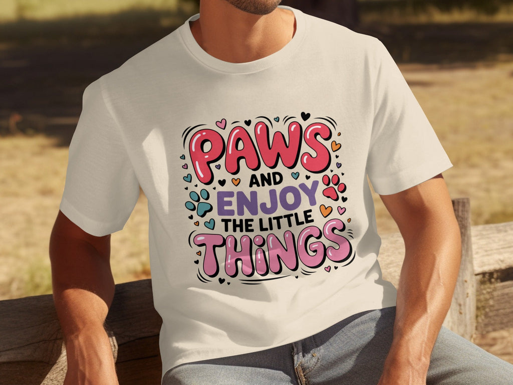 Paws And Enjoy The Little Things Fun Graphic Design T-Shirts