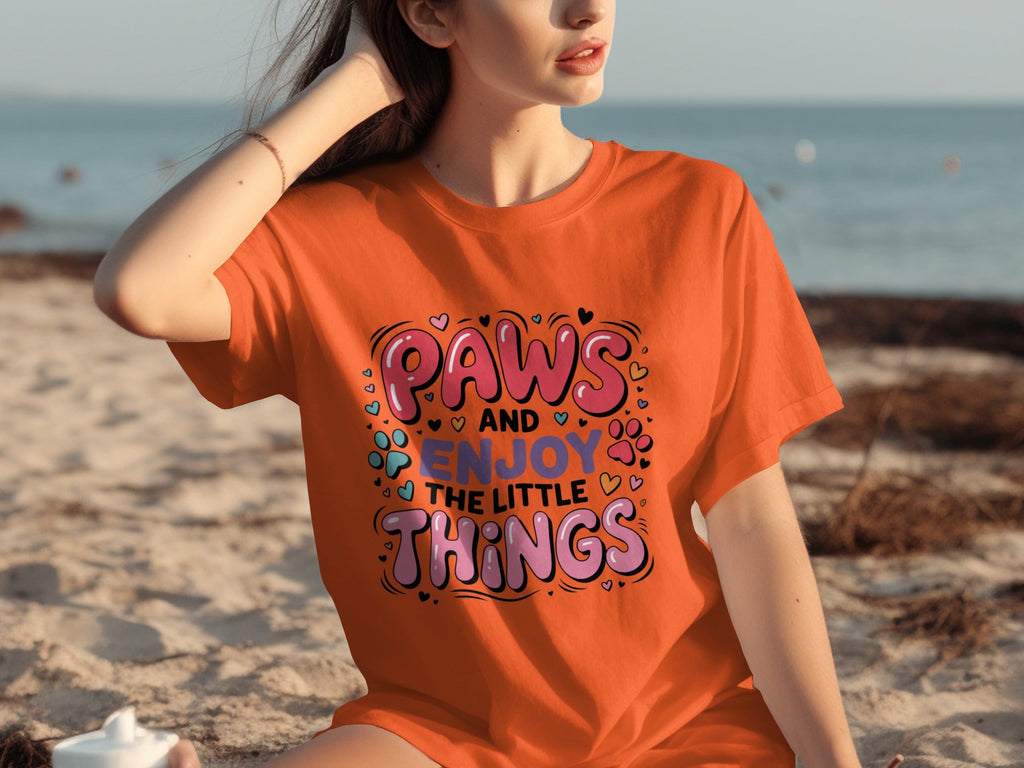 Paws And Enjoy The Little Things Fun Graphic Design T-Shirts