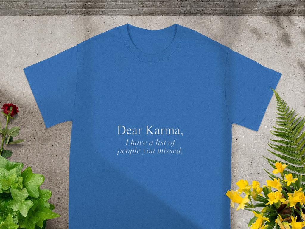 Dear Karma I Have a List of People You Missed T-Shirts product image 1