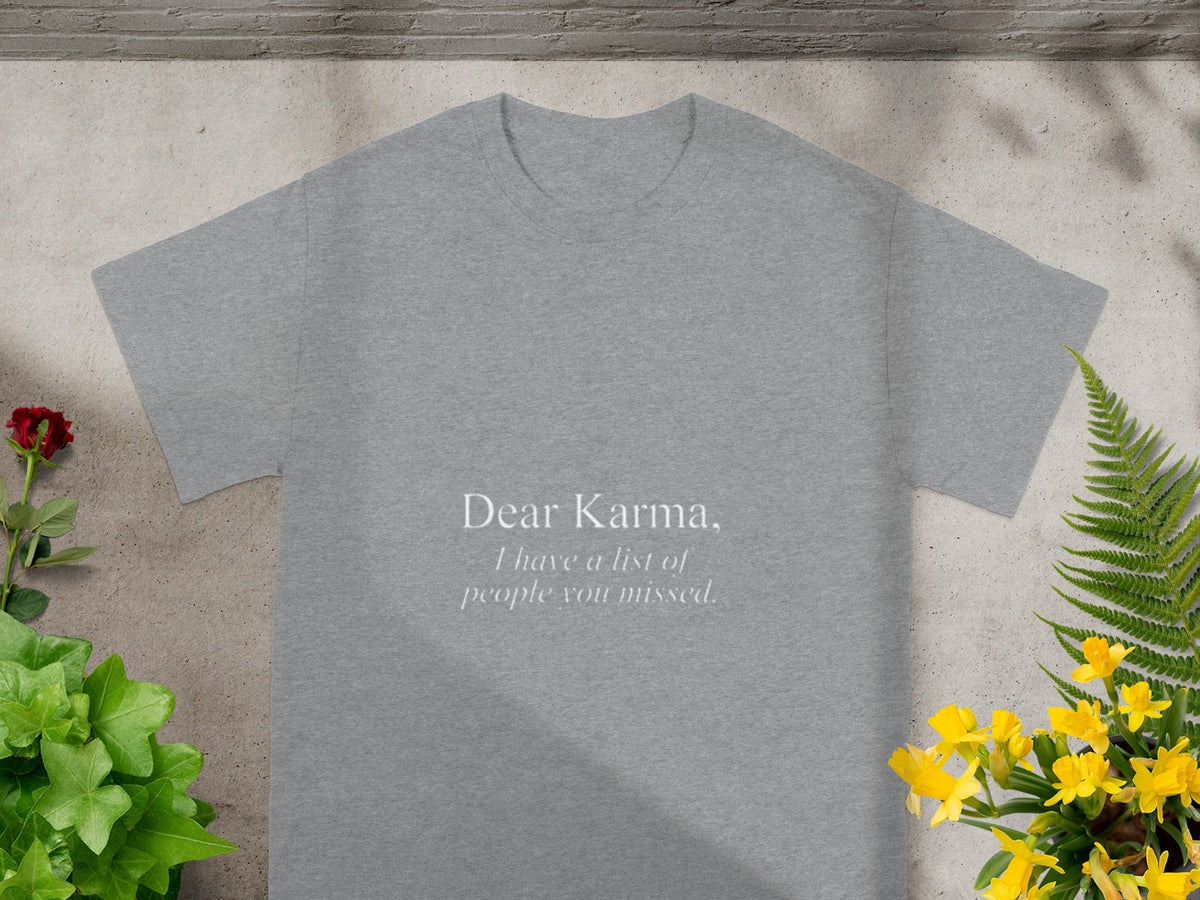Dear Karma I Have a List of People You Missed T-Shirts product image 2