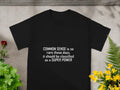 Common Sense Is Super Power Graphic Novelty T-Shirts
