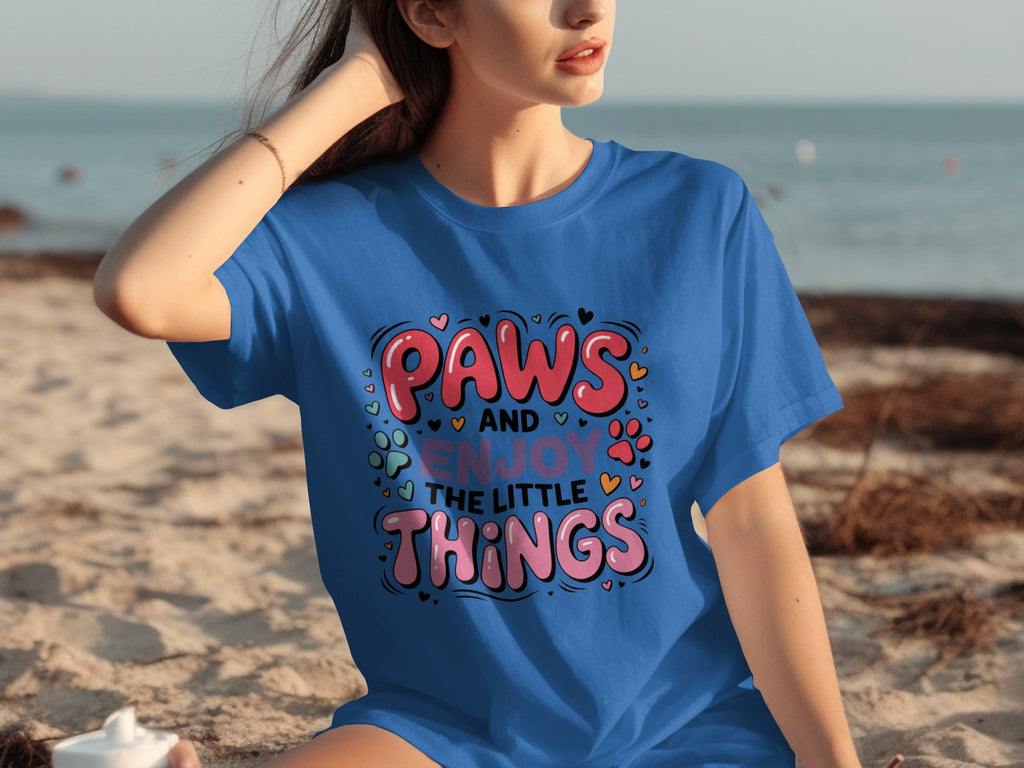 Paws And Enjoy The Little Things Fun Graphic Design T-Shirts