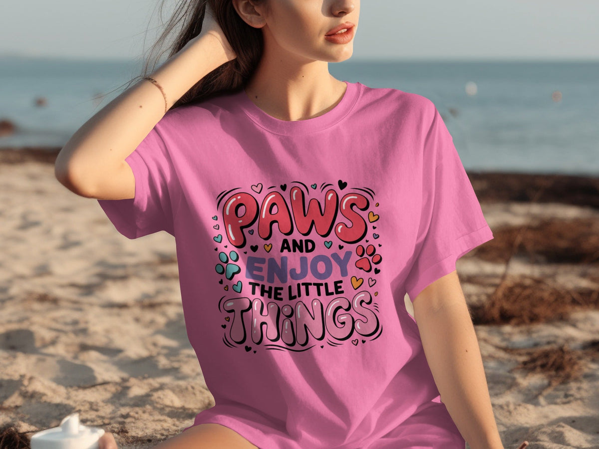 Paws And Enjoy The Little Things Fun Graphic Design T-Shirts